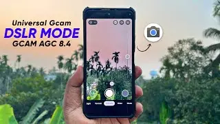 Install Universal Gcam for DSLR Mode - Gcam AGC 8.4 - Pro Photography!📸