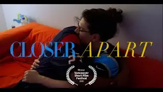 A Short Film About Long-Distance Relationships | Closer Apart