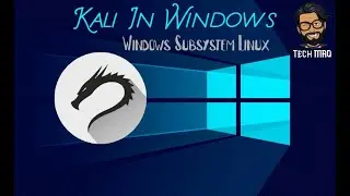 How to Install Kali Linux in Windows | Windows Subsystem Linux |Tech MAQ