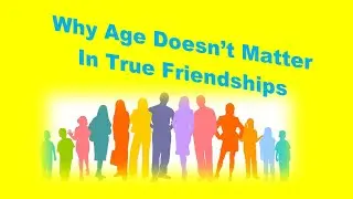 Do You Think Age Defines Friendship? Think Again