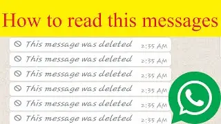How To Read Deleted Messages On Whatsap Messenger | This Message Was Deleted 2020