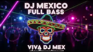 🔥Fiesta Sin Fronteras vol.2  |  Viva DJ Mex
