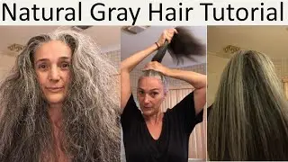 Natural Gray Hair Tutorial - Hairstyles & Tips - Get Ready With Me - Over 50 Thick Long Hair