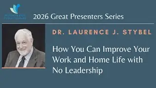 Great Presenters: Dr. Laurence J. Stybel