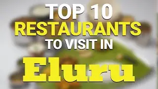 Top 10 Restaurants in Eluru, India | Eluru Best Restaurants | Eluru Restaurants