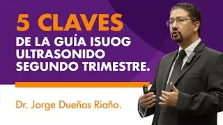5 puntos claves de la guía de la ISUOG sobre ultrasonido de rutina del segundo trimestre