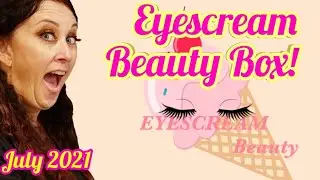 JULY 2021 #EYESCREAM BEAUTY BOX | Opinionated Horsewoman