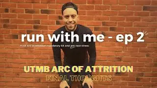 FINAL THOUGHTS - UTMB Arc Of Attrition 100miles 2025 | Run with Me - Ep 002