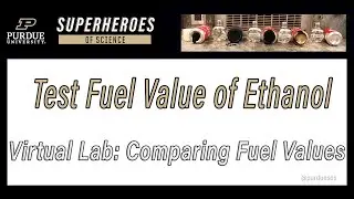 Comparing Fuel Values: Testing the Fuel Value of Ethanol