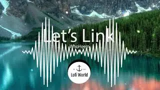WhoHeem - Let's Link (Lo-Fi Remix)