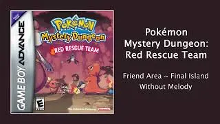 Pok&eacute;mon Red Rescue Team - Friend Area ~ Final Island - Without Melody