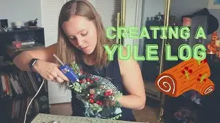I Made a Yule Log | What is Yule and How I'm Celebrating It