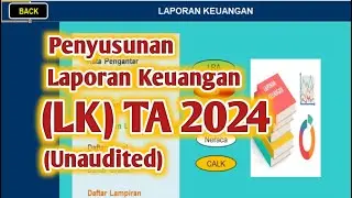 Cara Membuat laporan Keuangan (LK) Tahun 2024 Unaudited Menggunankan Aplikasi Exel