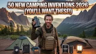 50 New Camping Inventions You&rsquo;ll Want After Watching This (2026 Edition)
