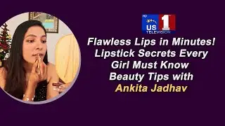 Flawless Lips in Minutes | Lipstick Secrets Every Girl Must Know Famous Actress Ankita Jadhav