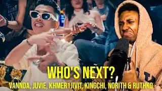 WHO'S NEXT? - VANNDA, JUVIE, KHMER1JIVIT, KINGCHI, NORITH & RUTHKO REACTION