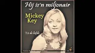 Mickey Key - Hij Is 'n Miljonair