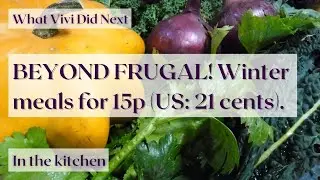 Beyond Frugal! Winter meals for 15p (US: 21 cents).
