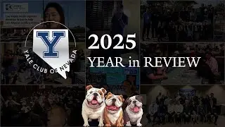Yale Club of Nevada - 2025 Year in Review - Highlight Reel