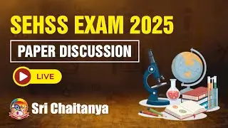 📘 SEHSS 2025 Paper Solution & Detailed Analysis by Sri Chaitanya Expert Faculty