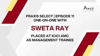 #PraxisSelect | Episode 11 of One-on-One with Sweta Ray | From Praxis to ICICI Prudential AMC