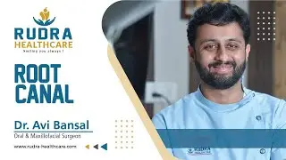 Root Canal Treatment - Dr. Avi Bansal | Rudra Healthcare, Meerut