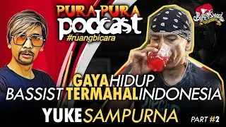 GAYA HIDUP PEMAIN BASS TERMAHAL | YUKE DEWA 19