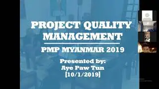 PMP Myanmar Chapter | Project Quality Management (10.8.2019) | Aye Paw Tun (PMP)