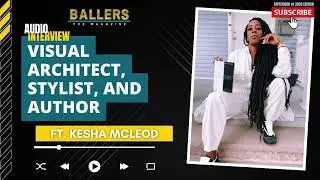 Kesha McLeod Talks Career in Fashion, Personal Styling in Sports, Branding & More | Ballers Magazine