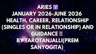 ARIES ♈,JANUARY2026 TO JUNE 2026 TAROT READING (HEALTH, CAREER, RELATIONSHIP AND GUIDANCE) ! 
