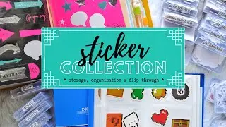 Sticker Collection - Storage, Organization & Flip Through | Serendipity and Bliss