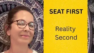 The Seat First, Reality Second: The Shift That Changes Everything