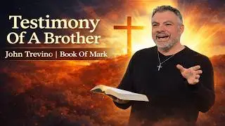 Testimony Of A Brother: John Trevino | Book Of Mark | Summit Church Texas Worship And Service!