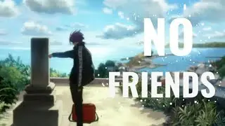 Anime mix AMV - No friends