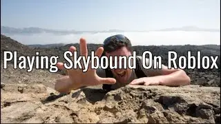 Playing Skybound on Roblox!