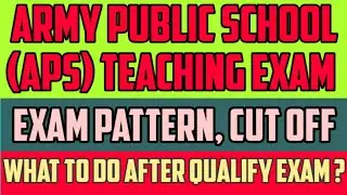 Army Public School Teaching Exam,Cut Off, What to do after cleared the exam? All information on Exam