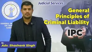 Judicial Services| General Principles of Criminal Liability | Indian Penal Code | Shashank Sir