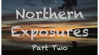 Northern Exposures / Part Two / Malcolm Island / Telegraph Cove 