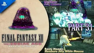 Part 31 Berburu Jelly Orthros & White Mousse FINAL FANTASY Ⅻ THE ZODIAC AGE Bahasa Indonesia