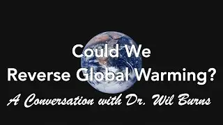 Could We Reverse Global Warming?