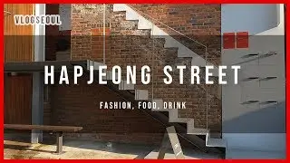 [VlogSeoul] Hapjeong Street