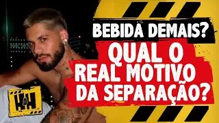 REVELADO? O real motivo do t&eacute;rmino de ANA CASTELA e Z&Eacute; FELIPE envolve BEBIDA? Entenda a pol&ecirc;mica!