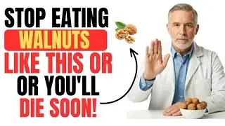 Over 60? Avoid These 5 Dangerous Walnut Mistakes! |Healthy Aging