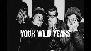Your Wild Years - 