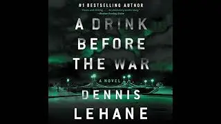 Drink Before the War by Dennis Lehane | Full Audiobook