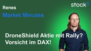 Renes Market Minutes - DroneShield Aktie Turnaround? DAX - Gewinne mitnehmen?