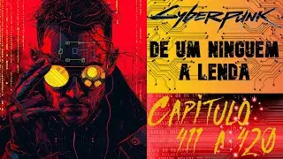 Cyberpunk Fanfic: From Nobody to Legend Chapters 411 to 420 NOVEL AND FANFIC WITH NARRATED VERSION