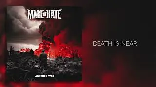 DEATH IS NEAR &ndash; by Made of Hate [02/25 Another War, 2024]