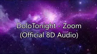 DoloTonight - Zoom (8D Audio)