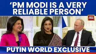 Exclusive: Vladimir Putin Heaps Praise On 'Friend' PM Modi, Says, 'He Is A Very Reliable Person'